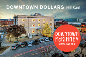 Buy a McKinney Downtown Dollars Gift Card