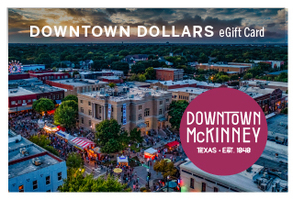 Buy a McKinney Downtown Dollars Gift Card